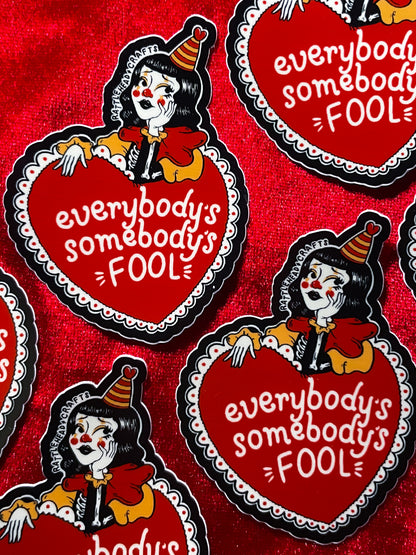 Somebody's Fool Sticker